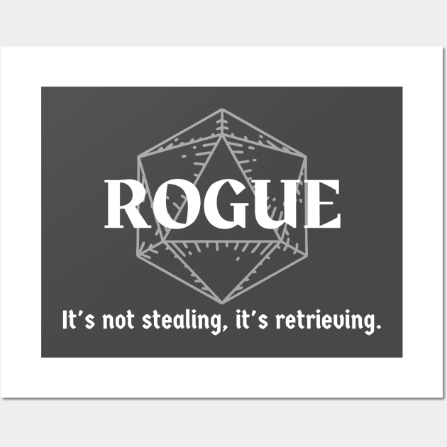 "It's Not Stealing, It's Returning" Rogue Thief Class Print Wall Art by DungeonDesigns